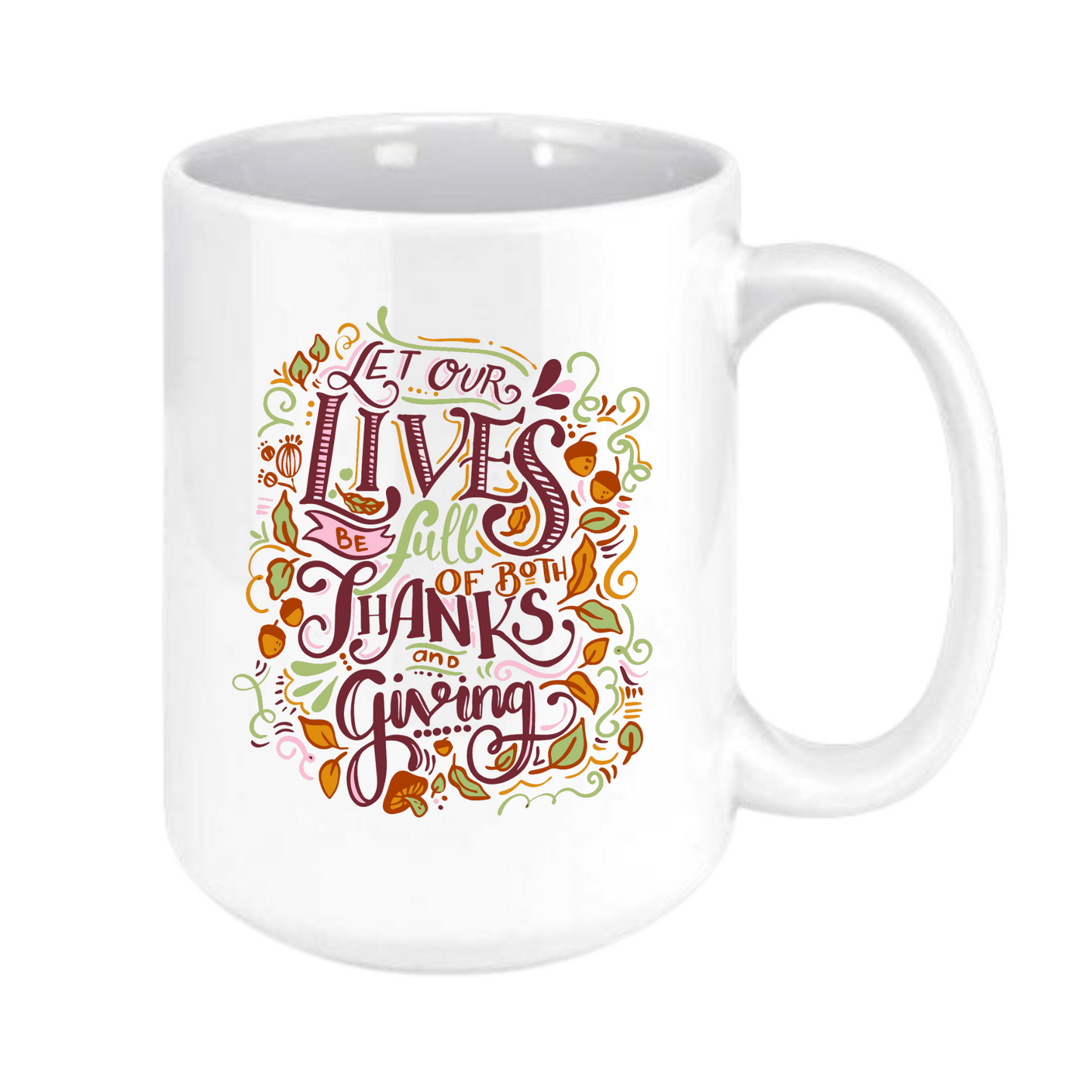 Let our Lives be Full of... Mug