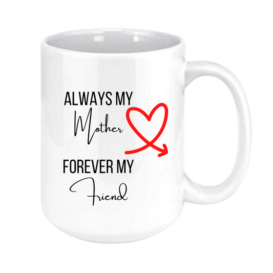 always my mother, forever my friend mug