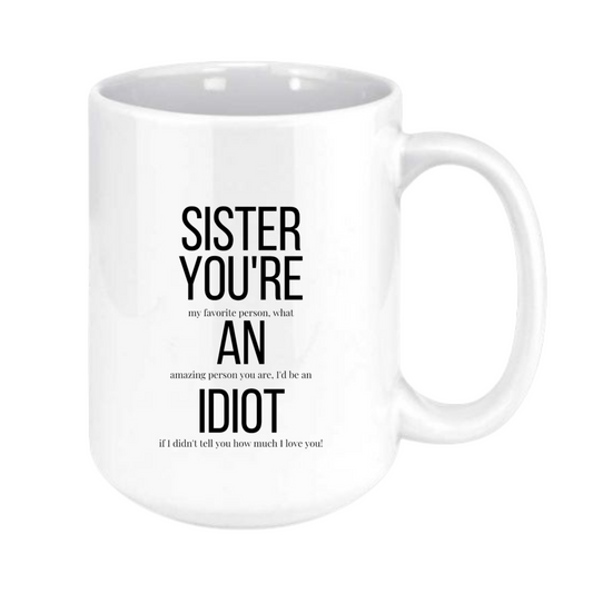 Sister you're my favorite person….mug