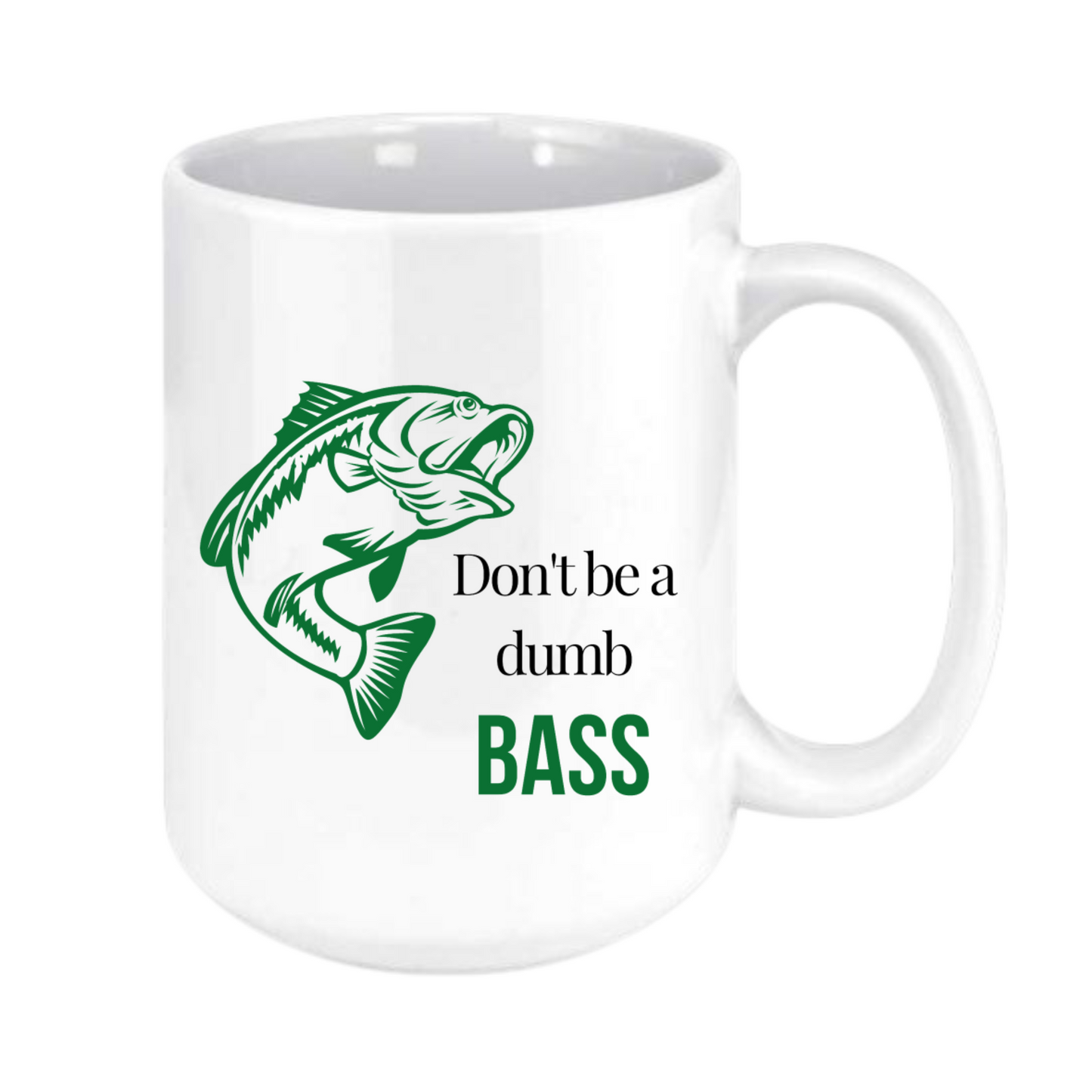 Don't be a dumb bass mug