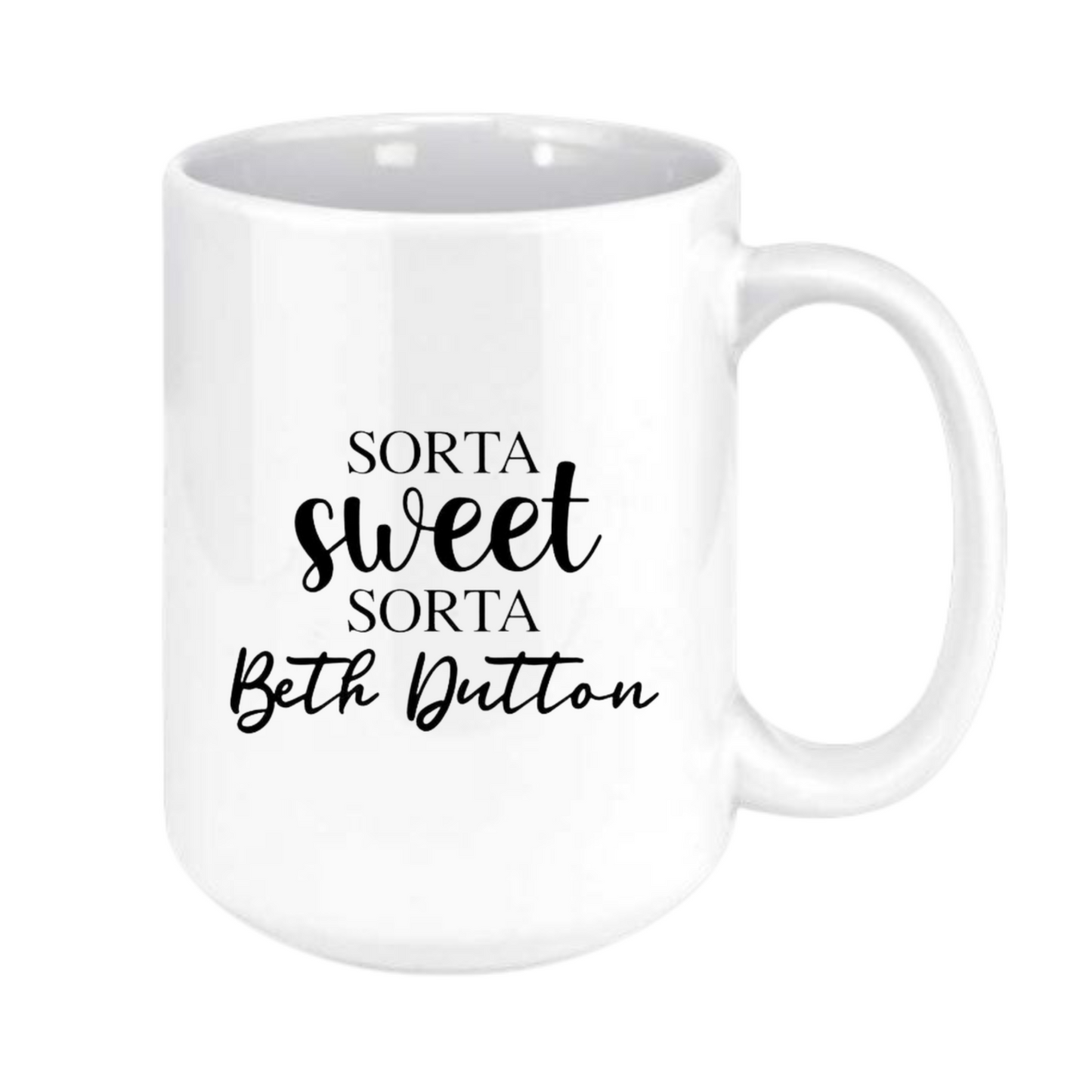 sorta sweet, sort beth dutton mug